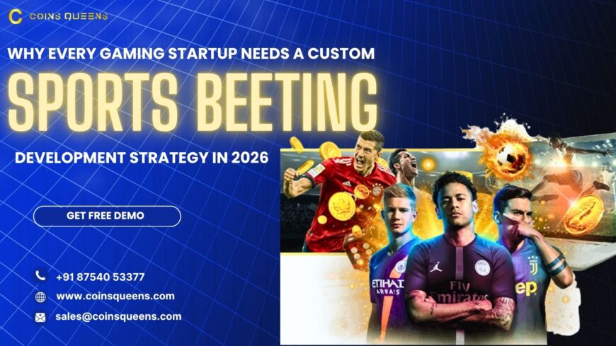 Why Every Gaming Startup Needs a Custom Sports Betting Development Strategy in 2026